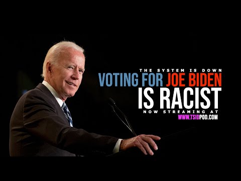 203: Voting for Joe Biden is RACIST