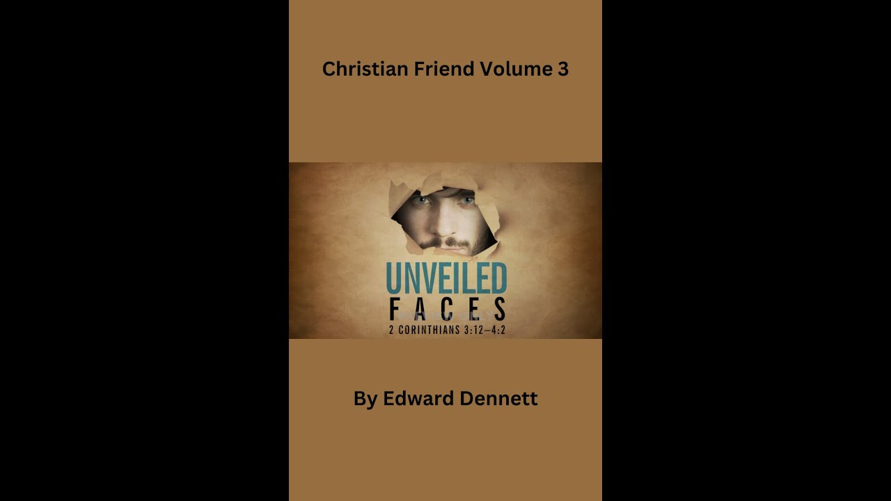 The Unveiled Face, by Edward Dennett.