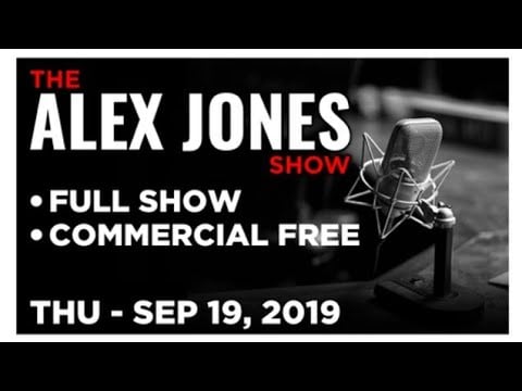 The Alex Jones Show Thursday 09/19/19 Full Show