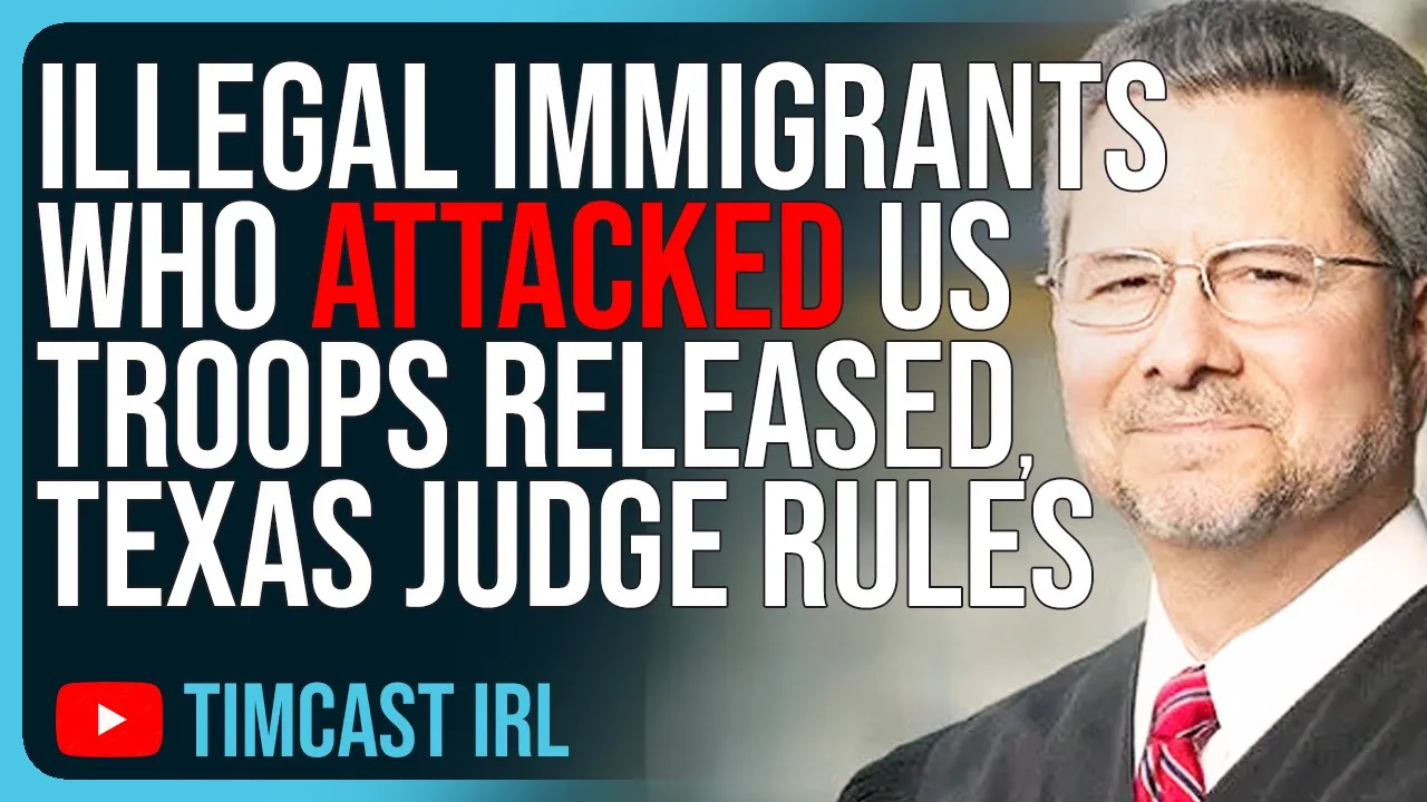 Illegal Immigrants Who ATTACKED US Troops RELEASED After Texas Judge Ruling