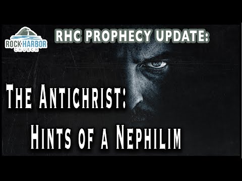 The Antichrist:  Hints of a Nephilim [Prophecy Update]