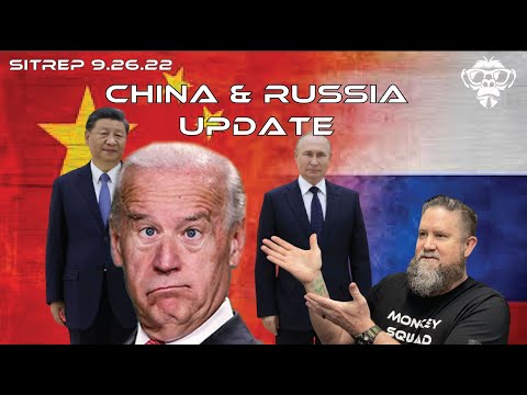 SITREP 9.26.22 - China & Russia Update