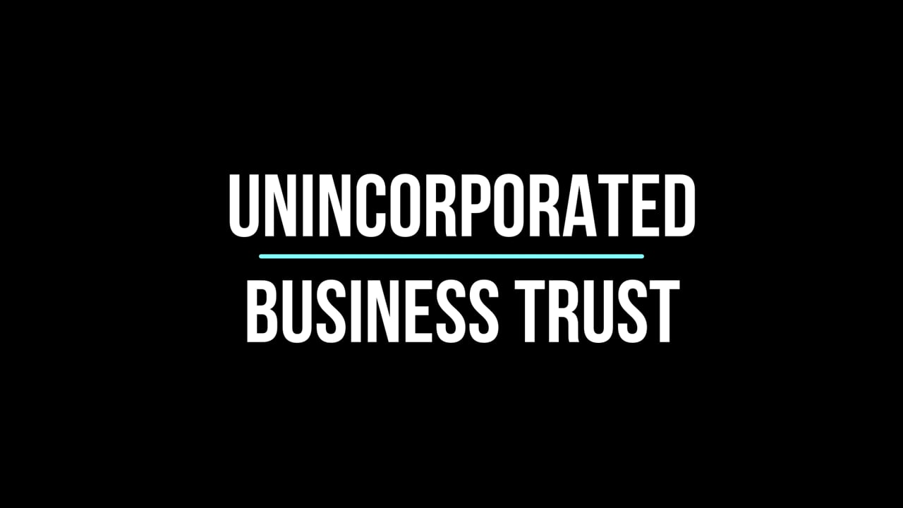 Unincorporated Business Trust-Keep your business private