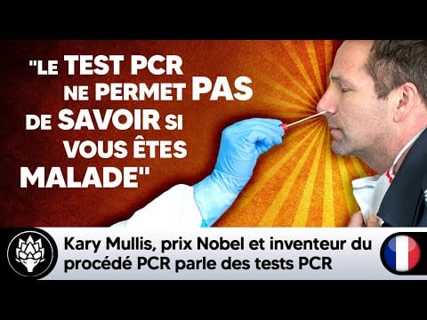 Kary Mullis : "Le test PCR ne permet pas de savoir si vous êtes malade"