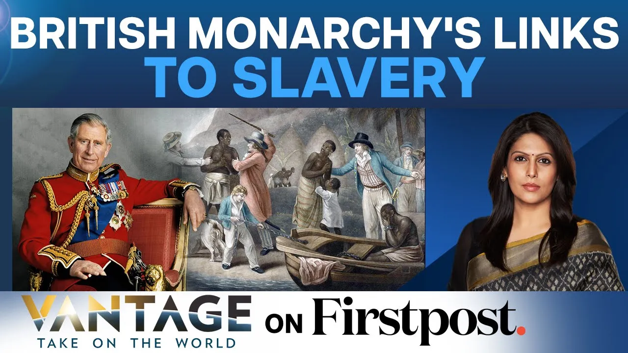 Slave Owners: Time for British Monarchy to Apologise for Slavery Links | Vantage with Palki Sharma