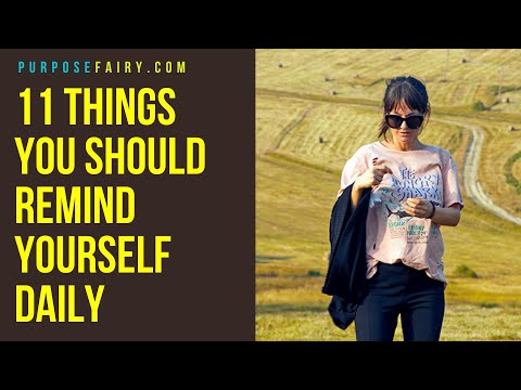 11 Things You Should Remind Yourself Daily