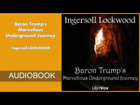 Baron Trump's Marvellous Underground Journey  by Ingersoll Lockwood