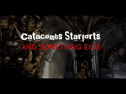 Catacombs Starforts and something else