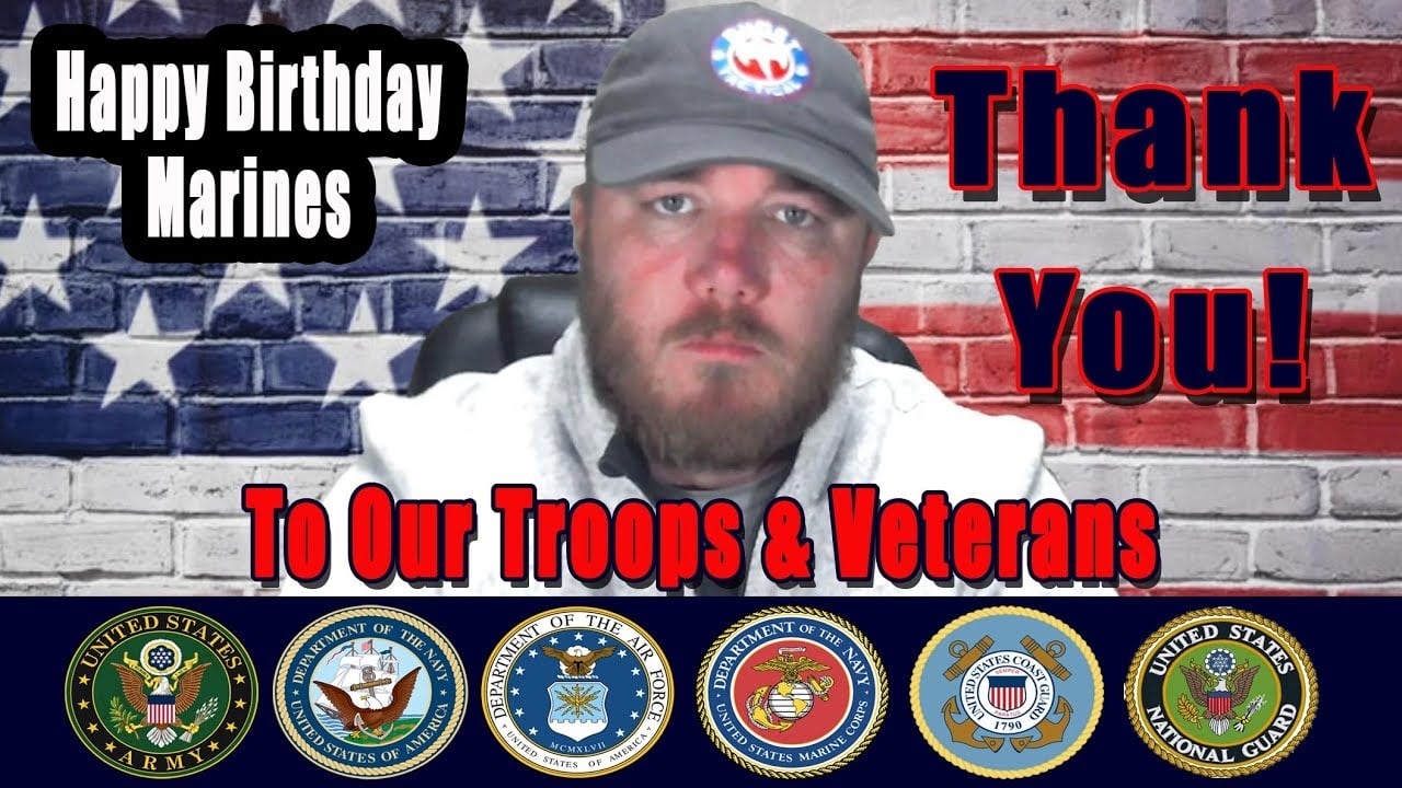 Message To Marines, Armed Forces & Veterans:  THANK YOU:  Happy Birthday Marines and Veterans Day