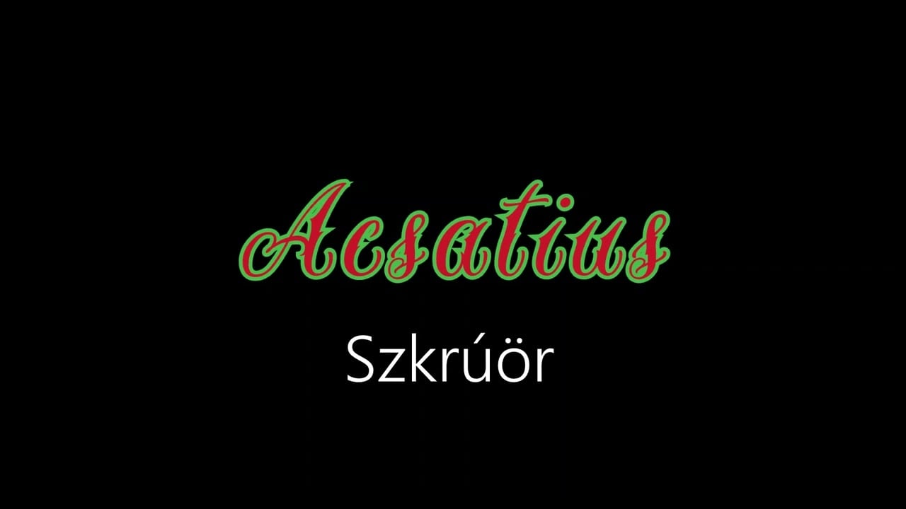 Acsatius ¦ Szkrúör (officiäl audió)