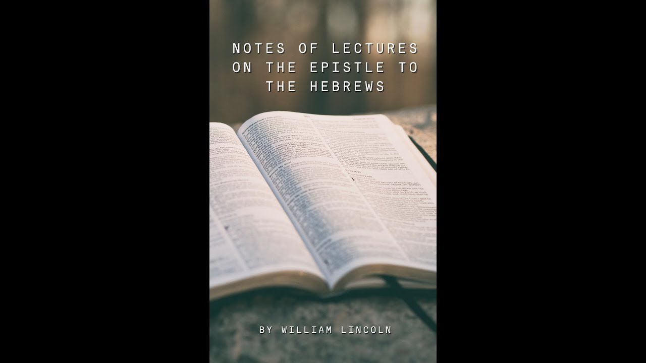 Notes of Lectures on the Epistle to the Hebrews, By William Lincoln, Chapter 3
