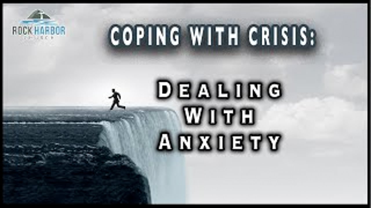 Coping With Crisis Anxiety Part 6