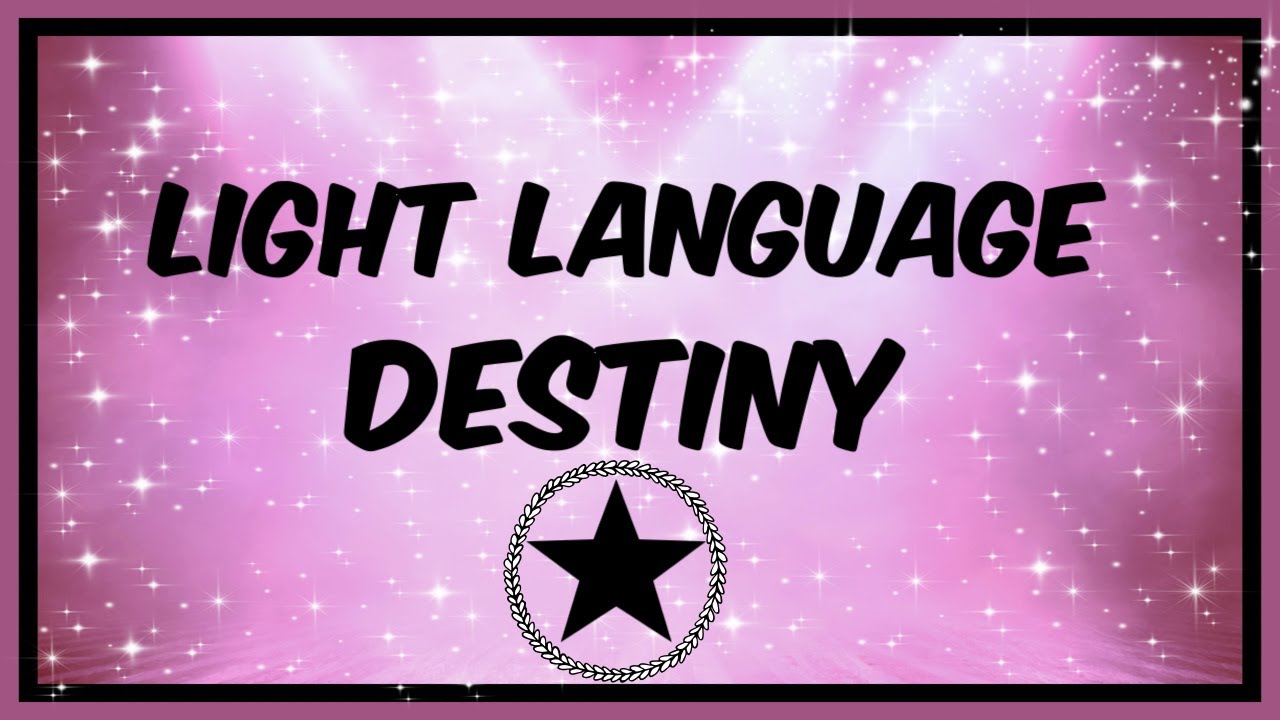 Light Language For Your Destiny Journey + Path