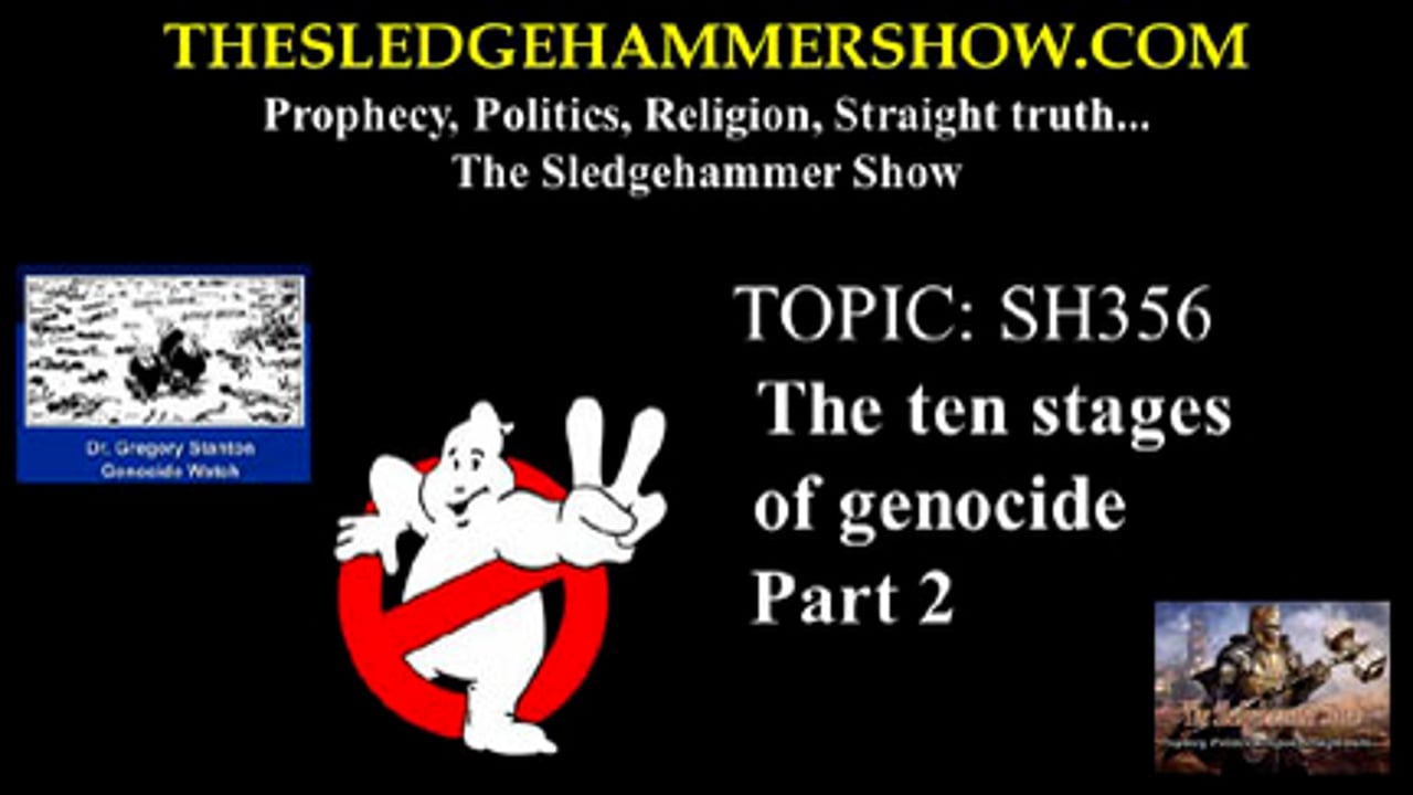 THE SLEDGEHAMMER SHOW SH356 The ten stages of genocide part 2.wmv