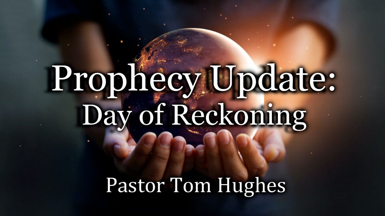 Prophecy Update: Day of Reckoning