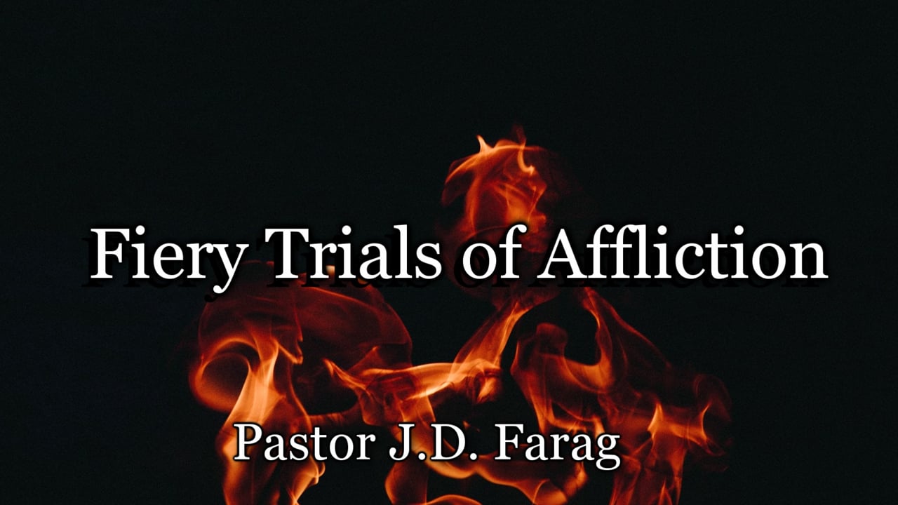 Fiery Trials of Affliction