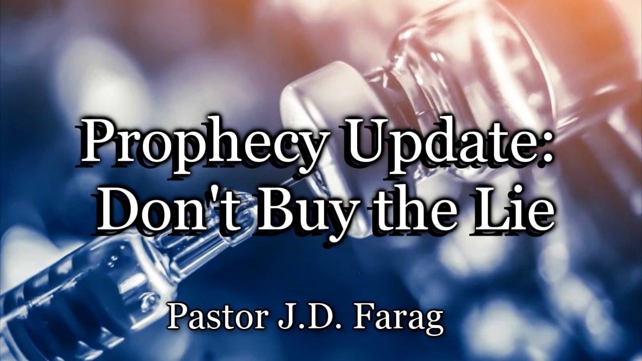 Prophecy Update: Don’t Buy the Lie