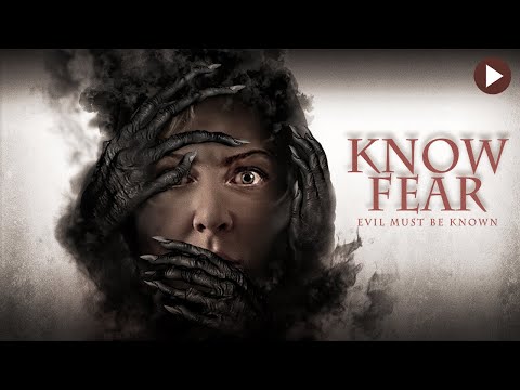 KNOW FEAR: EVIL MUST BE KNOWN 🎬 WORLD PREMIERE Full Exclusive Horror Movie 🎬 English HD 2021