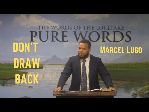 Don't Draw Back || Sermon by Bro. Marcel Lugo