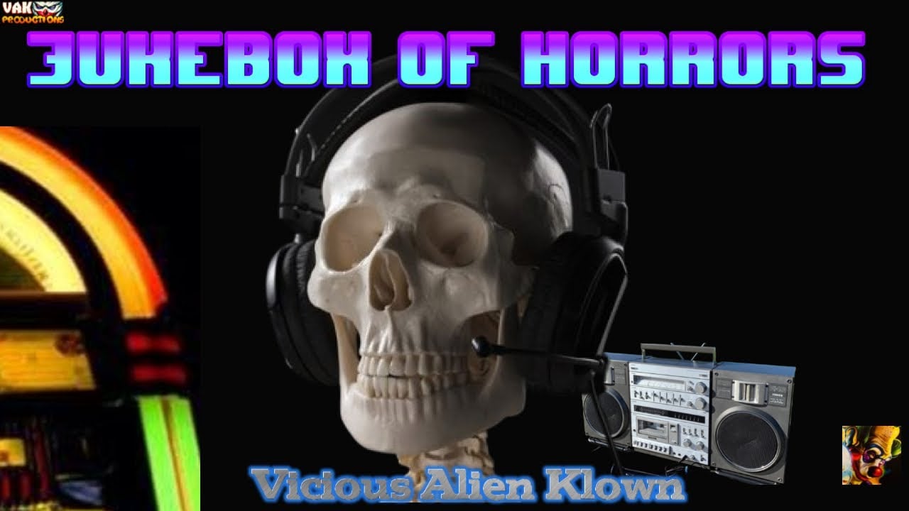 Vak's Jukebox of Horrors