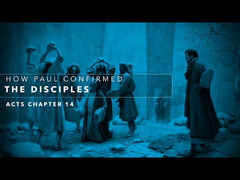 How Paul Confirmed the Disciples [ Acts 14 ] - Pastor Bruce Mejia