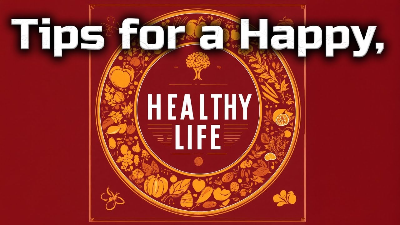 Tips for a Happy and Healthy Life | Pastor Anderson