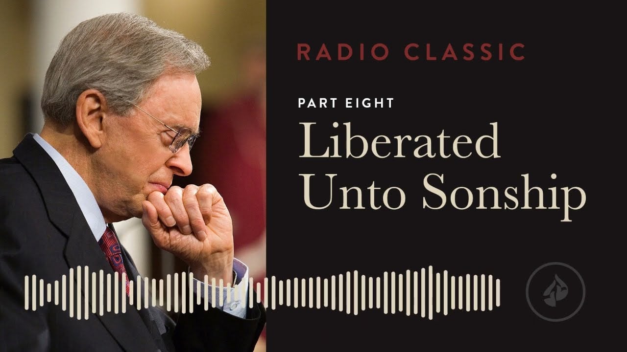 Liberated Unto Sonship – Liberated by Faith: A Study of Galatians – Part 8 – Dr. Charles Stanley