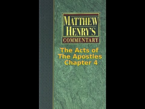 Matthew Henry's Commentary on the Whole Bible. Audio produced by Irv Risch. Acts, Chapter 4