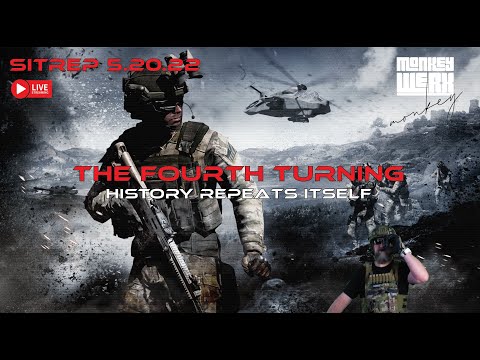 SITREP 5/20/22 - The Fourth Turning - History Repeats Itself