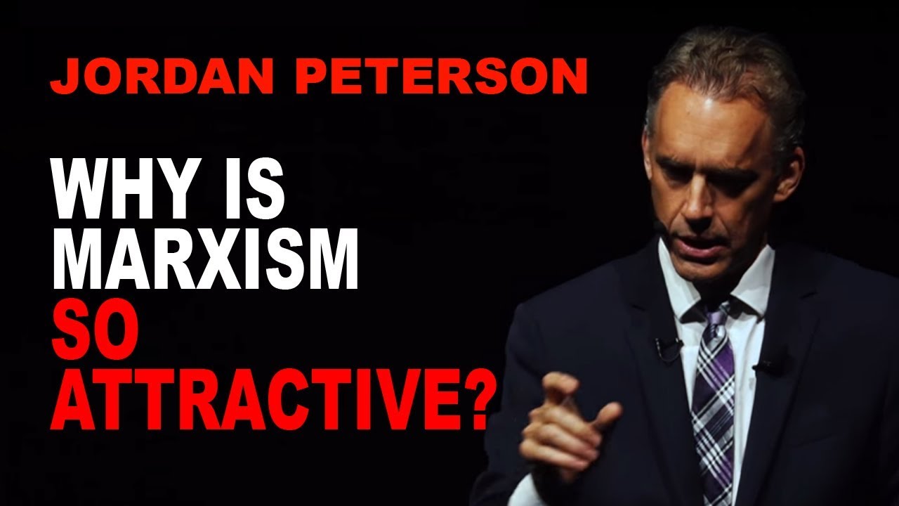 Jordan Peterson: Why is Marxism so Attractive?