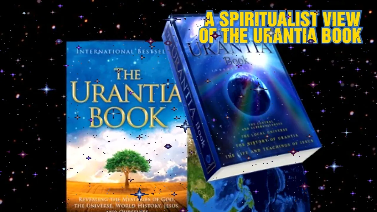 A SPIRITUALIST VIEW OF THE URANTIA BOOK