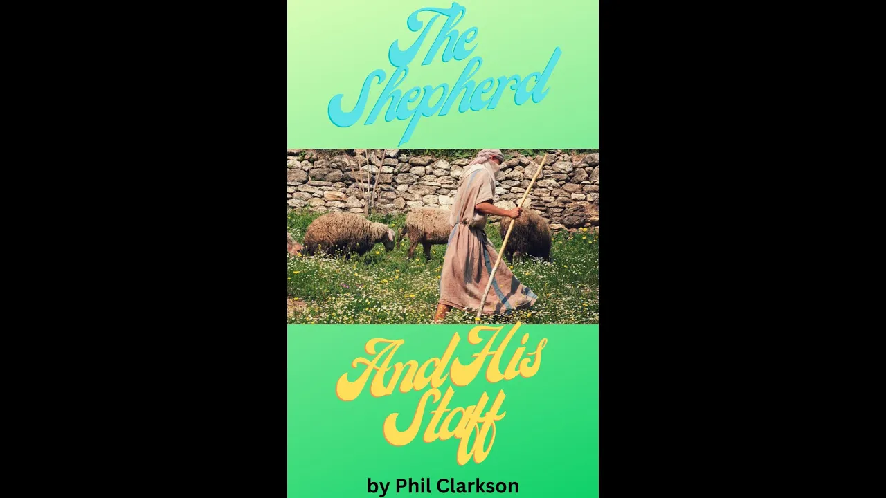 The Shepherd And His Staff, by Phil Clarkson