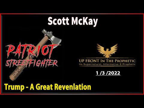Scott McKay UPDATES TODAYS  1.3.2022 : 𝗧𝗿𝘂𝗺𝗽 - 𝗔 𝗚𝗿𝗲𝗮𝘁 𝗥𝗲𝘃𝗲𝗹𝗮𝘁𝗶𝗼𝗻