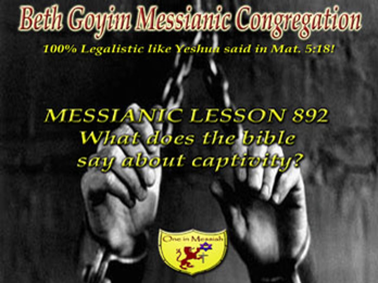 BGMCTV MESSIANIC LESSON 892 WHAT DOES THE BIBLE SAY ABOUT CAPTIVITY