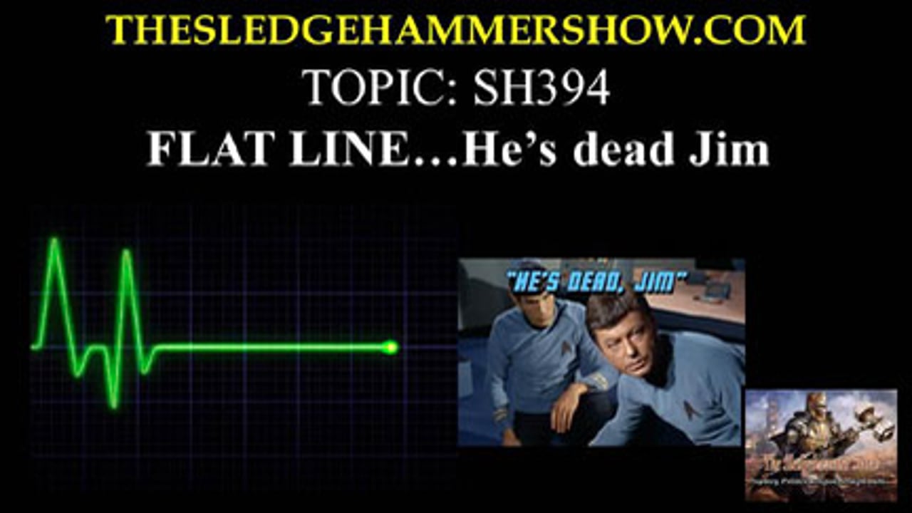 The SLEDGEHAMMER Show SH394 FLAT LINE