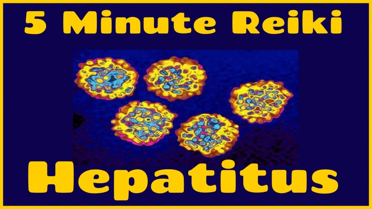 Reiki For All Types Hepatitis - 5 min Session  -  Healing Hands Series