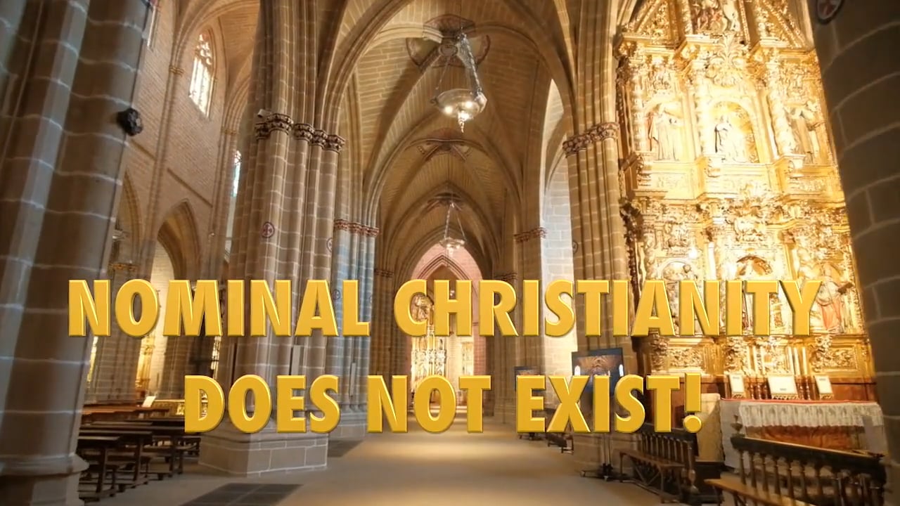 NOMINAL CHRISTIANITY DOES NOT EXIST.mp4
