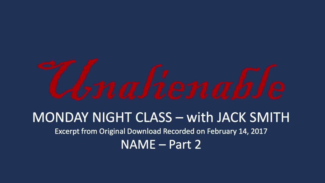 THE NAME * Monday Night Class w/Jack Smith (pt 2)
