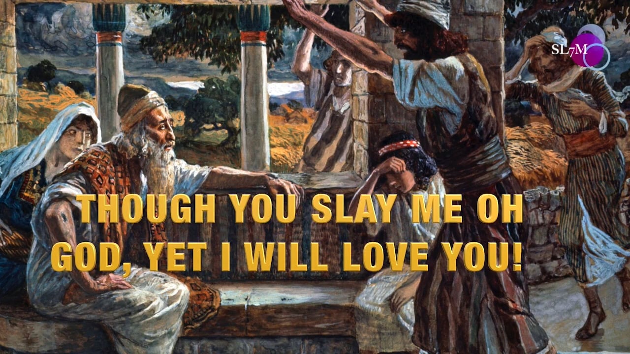 THOUGH YOU SLAY ME OH GOD, YET I WILL LOVE YOU.mp4