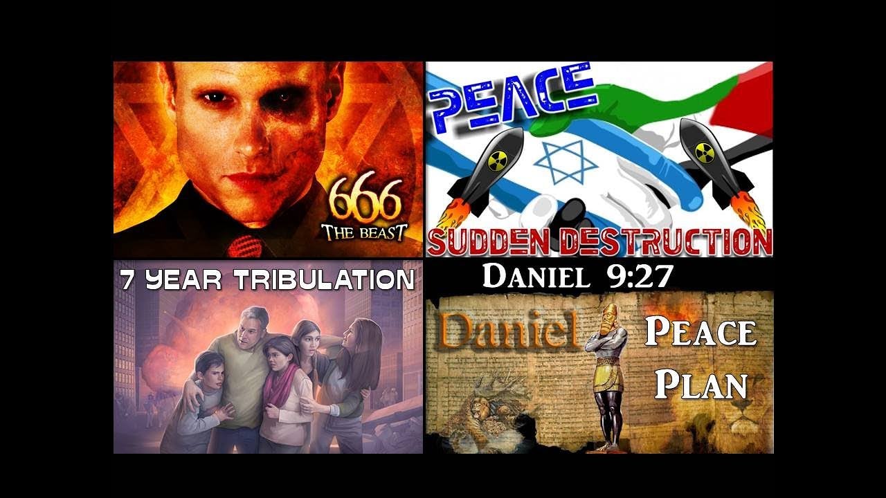 Daniel 9:27...Peace Plan…Sudden Destruction…7 Year Tribulation & The Rapture…2023?