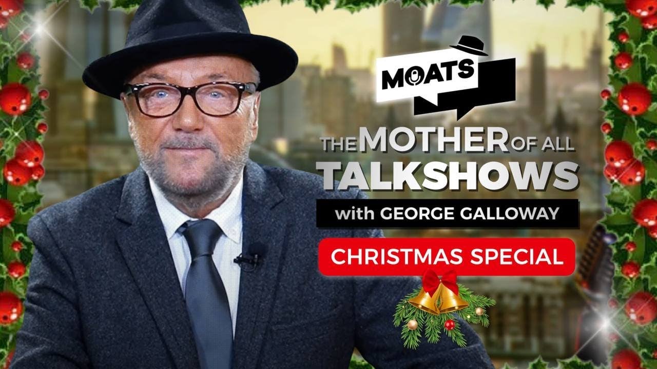 SO THIS IS CHRISTMAS - MOATS with George Galloway Ep 302