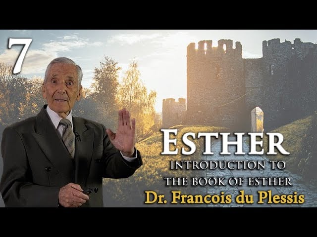 Dr. Francois du Plessis - Esther: Introduction To The Book Of Esther