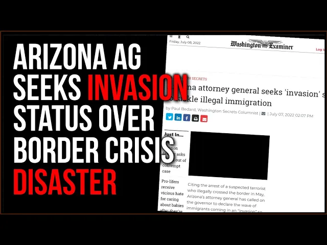 Arizona AG Seeks 'INVASION' Status For Border Crisis, AZ Governor Candidate Vows To Do The Same