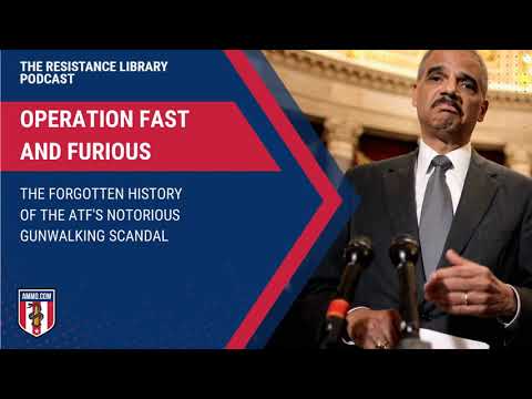 Operation Fast and Furious: The Forgotten History of the ATF's Notorious Gunwalking Scandal