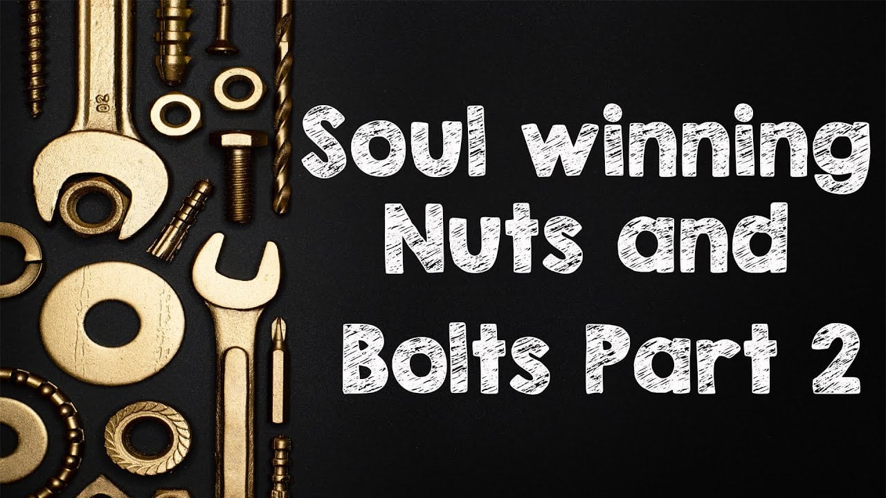 Soul-Winning Nuts and Bolts Part 2 | Pastor Anderson