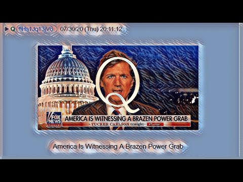 Qanon July 31, 2020 - America is Witnessing a Brazen Power Grab