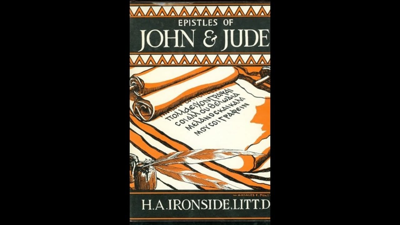 Addresses on the Epistles Of John And Jude by H A Ironside, Chapter 2 Confronting Apostasy 5 -10