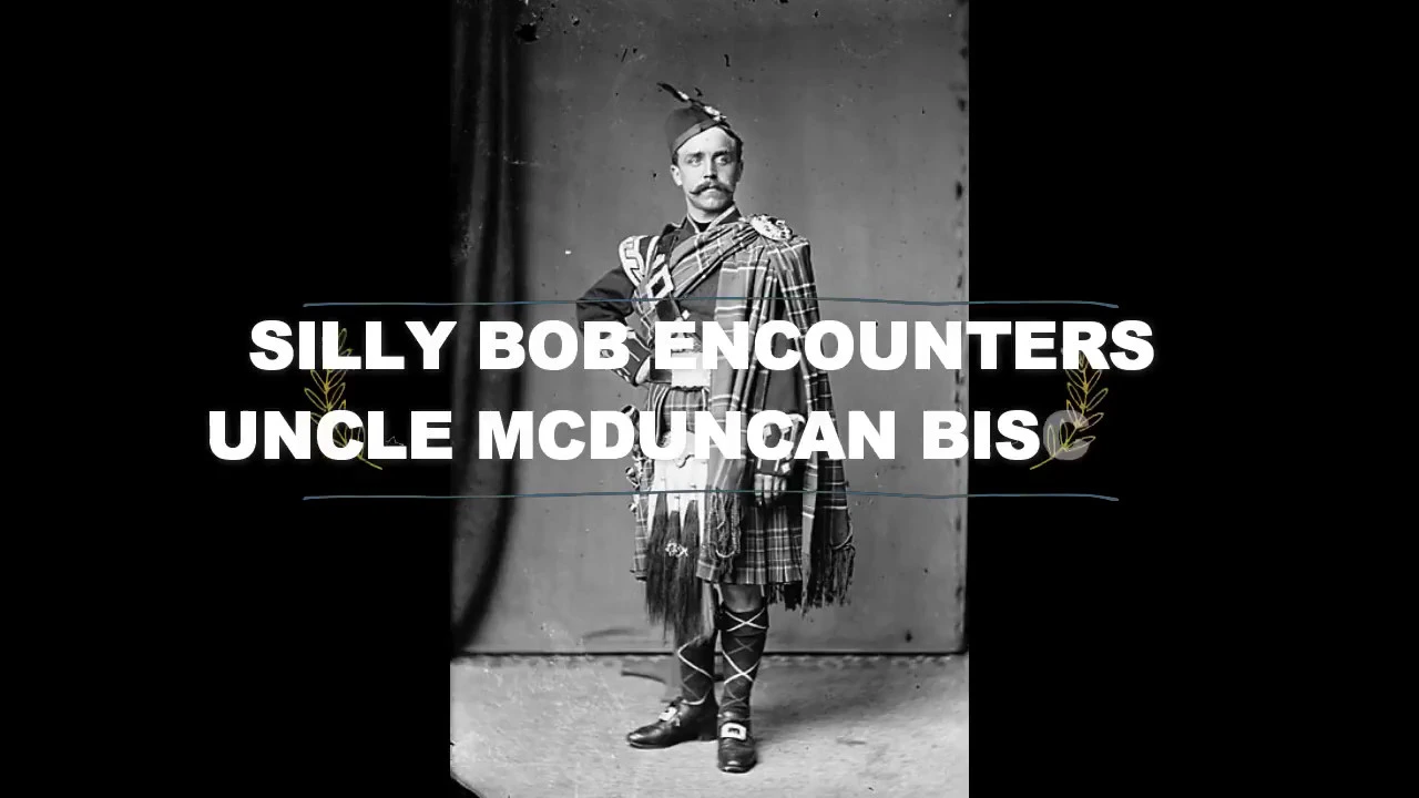 Silly Bob encounters Uncle McDuncan Biscuit