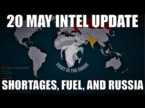 May 20 Intel Update: Shortages, Fuel, and Russia