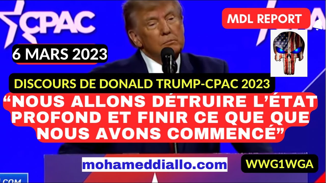 MDLREPORT 06/03/23-Donald Trump cloture  avec des "MOTS FORTS"  la conference CPAC 2023 à DC.